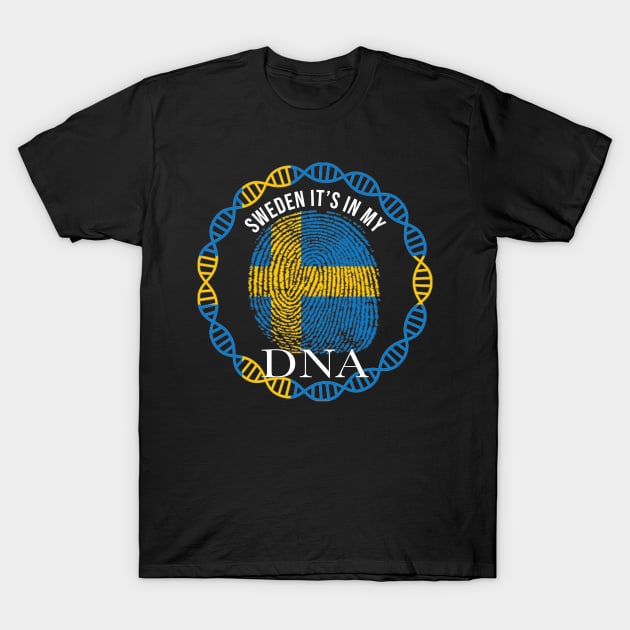 Sweden Its In My DNA - Gift for Swede From Sweden T-Shirt by Country Flags